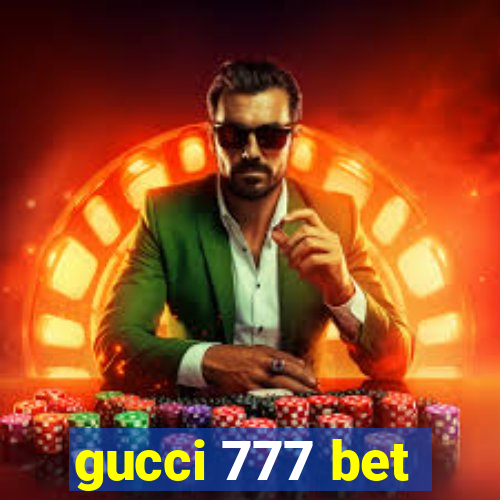 gucci 777 bet